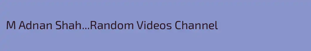 M Adnan Shah...Random Videos Channel